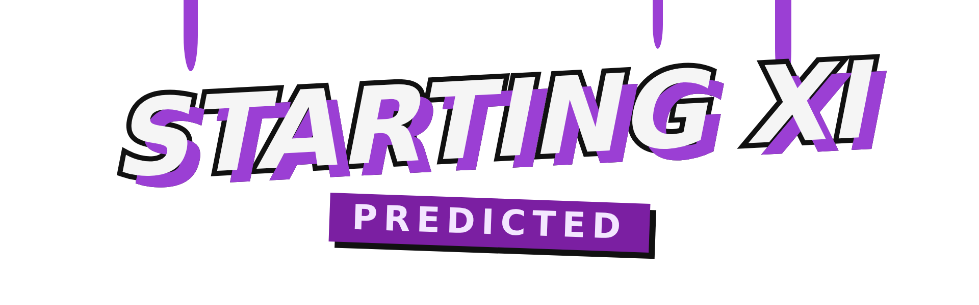PREDICTED STARTING XI